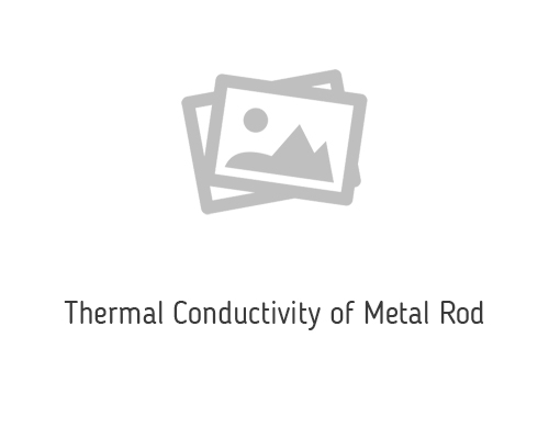 Thermal-Conductivity-of-Metal-Rod